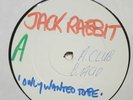 JACK RABBIT 'ONLY WANTED TO BE' 12