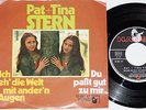 PAT + TINA STERN -Ich Seh Die Welt Mit Andern Augen / Du Paßt Gut Zu Mir- 7