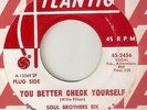 SOUL BROTHERS SIX You Better Check Yourself ATLANTIC PROMO  NORTHERN SOUL 45
