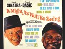 Frank Sinatra, Count Basie & Orch. IT MIGHT AS WELL BE SWING, Reprise (1964)