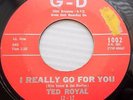 TED ROYAL with doowop group G-D label 45 I REALLY GO FOR YOU / LOVE IS YOU JR500