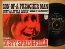 DUSTY SPRINGFIELD Son Of A Preacher Man / Just A...  45 7