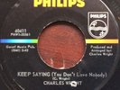 Charles Wright - KEEP SAYING (You Don't Love Nobody)