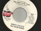 NORTHERN SOUL - HARVEY SCALES-  TOO GOOD TO BE TRUE - HEAR - MAGIC TOUCH