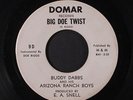 BUDDY DABBS & ARIZONA RANCH BOYS: Big Doe Twist / Too Much Blues 45 (obscure in
