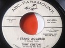 TONY COLTON & THE B BOSS BND-I STAND ACCUSED/FURTHER ON DOWN THE TRACKS-US ABC--