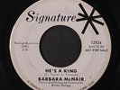 BARBARA MCNAIR: He's A King / Murray What's Your Hurry 45 (dj, Popcorn classic