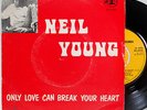 NEIL YOUNG ONLY LOVE CAN BREAK YOUR HEART 7