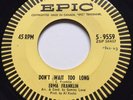 R&B NEW BREED Erma Franklin DON'T WAIT TOO LONG Epic 45 rare Canadian pressing