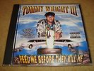 TOMMY WRIGHT III - Feel Me Before They Kill Me  (RARITÄT )