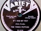 78 RPM Variety 630  The Three Peppers  If I Had My Way  1937