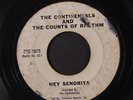 CONTINENTALS & COUNTS OF RHYTHM: Hey Senorita / Don't Leave Me 45 Hear  (lbl we