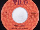 Latin Soul 45 JOE CUBA SEXTET Bang Bang TICO HEAR