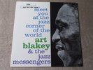 ART BLAKEY   &  JAZZ MESSENGERS ''  MEET YOU AT THE JAZZ CORNER OF THE WORLD ''