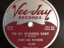 John Lee Hooker, Vee-Jay,78(E+)I'm So Worried Baby,The Road Is So Rough