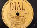 Dial 1002 CHARLE PARKER SEPTT Miles Davis ORINTHOLOGY BeBop Jazz E- 78 rpm