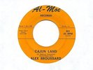 Alex Broussard 45 Cajun Land - Rare Louisiana Cajun - Al-Moe Records - HEAR