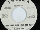 Northern Soul 45 MARTHA STAR No Part Time Love For Me THELMA promo HEAR
