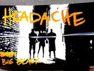 BIG BLACK - Headache POSTER