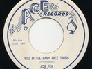 JOE TEX You Little Baby Face Thing ACE R&B Black Rocker 45 Hear