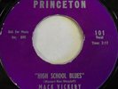 ROCKABILLY MACK VICKERY PRINCETON 101 HIGH SCHOOL BLUES/NOT ENGAGED ANY MORE VG+