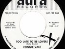 VONNIE VALE Too Late To Be Lovers Northern Soul Teen 45 VG++ Listen