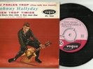 EP 45 Tours Johnny HALLYDAY  TU PARLES TROP VOGUE 7824 avec centreur + Languette