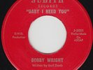 Northern Soul 45 - Bobby Wright - Baby I Need You - Deep Soul Flip - LISTEN