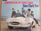 THE DAVE CLARK FIVE LP / CATCH US IF YOU CAN ( EX-/ VG / FIRST UK PRESS 1965 )