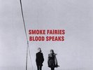 Smoke Fairies / Blood Speaks - Vinyl LP + CD