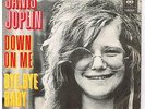 Janis JOPLIN  Down on me    7