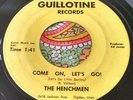 Rare Utah Garage Fuzz Private 45 The Henchmen Come On Let's Go GUILLOTINE HEAR