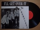 THE THOMPSONS I'll Get Over It REISSUE LP BCW PRIVATE MODERN SOUL