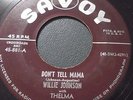 WILLIE JOHNSON BLUES 45 - HERE COMES MY BABY / DON'T TELL MAMA - SAVOY 881