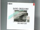 JANE GREGORY DO NOT GO PS 45