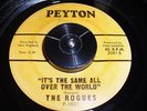 60s Garage Teenbeat ROGUES It's The Same All Over The World / Oh No (Peyton)