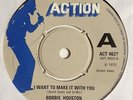 RARE 'I WANT TO MAKE IT WITH YOU' BOBBIE HOUSTON UK ACTION 7