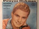 HEAR  ROCKABILLY - DWAYNE HICKMAN - ABC 3224 - SCHOOL DANCE / PRETTY BABY-O -NM+