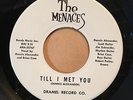 THE MENACES Till I Met You /If You Want Me UNPLAYED  AZ GARAGE DRAMEL 22767 RARE