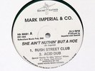 MARK IMPERIAL & CO-SHE AIN'T NUTHIN BUT A HOE - CLEAR GREEN VINYL  ON HOUSE