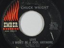 Northern Soul 45 - Chuck Wright - Love I Won't Be A Fool Anymore - Ember - mp3