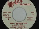 Northern Soul 45 - Danny Monday - Baby, Without You - Modern - VG+ mp3