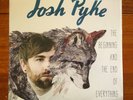 JOSH PYKE - THE BEGINNING AND END OF EVERYTHING LP. OZ INDIE ROCK. IVY LEAGUE