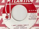 JOHNNY COPELAND I Aint Gonna Take It ATLANTIC PROMO  NORTHERN SOUL 45