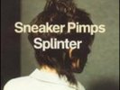 Sneaker Pimps-Splinter  VINYL NEW