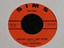 Kelly Brothers-Crying Days Are Over-1966 Sims Northern Soul 45-NEAR MINT