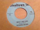 RICHARD BROWN - SWEET & KIND - STEELTOWN INC VINTAGE SOUL 45
