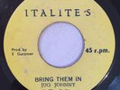 JUG JOHNNY & THE ITALITES - BRING THEM IN - ITALITES ( ROOTS REGGAE 7 )