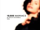 10,000 Maniacs - In the City of Angels