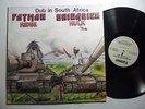 FATMAN RIDDIM SECTION / BRIGADIER HULK Dub In South Africa - Roots LP HEAR C40